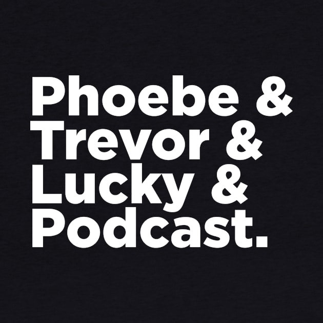 Phoebe & Trevor & Lucky & Podcast by GB World Hub